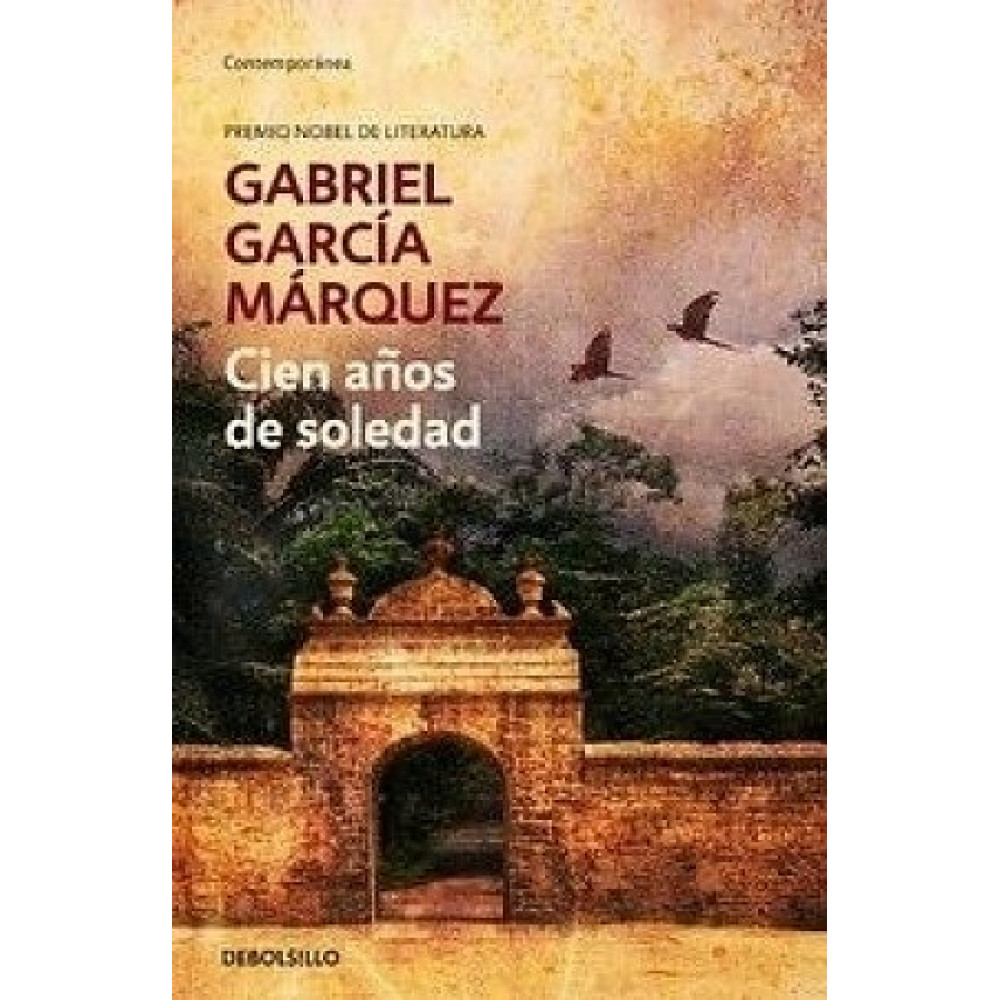 Cien anos de soledad. Gabriel Garcia Marquez 