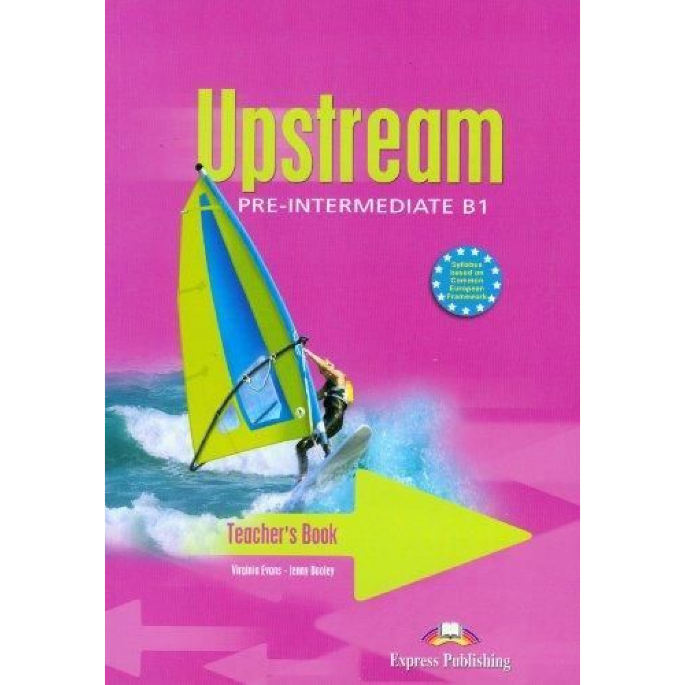 Upstream. Pre-Intermediate. B1 Teacher's Book 