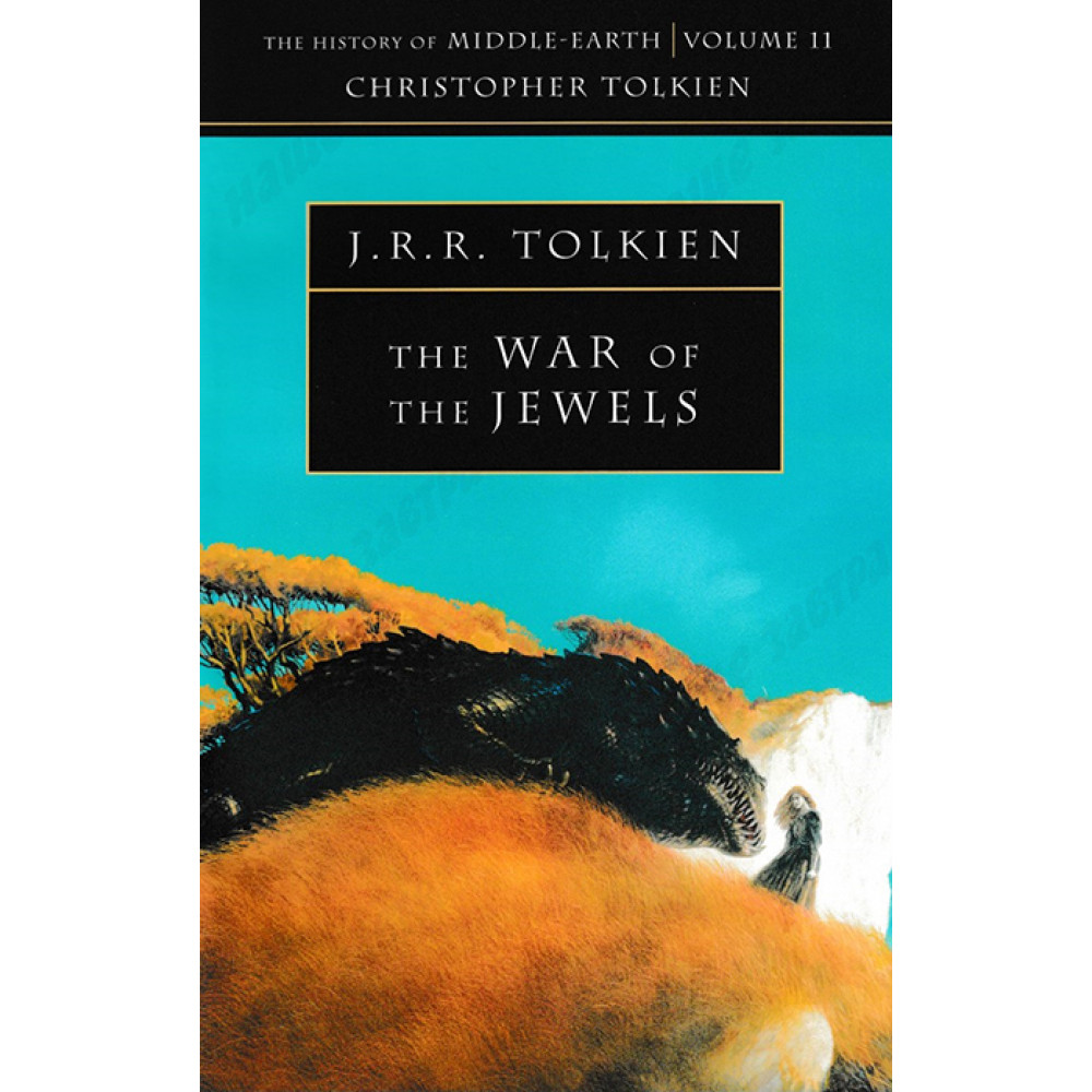 The War of the Jewel (History of Middle-Earth). Volume 11. Tolkien John Ronald Reuel 