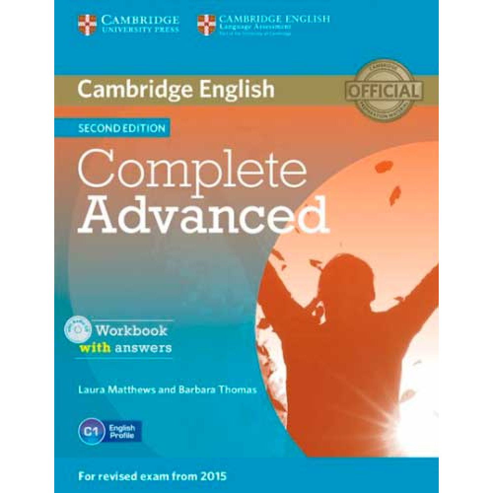 Complete Advanced. Workbook with Answers (+ CD). Barbara Thomas, Laura Matthews 