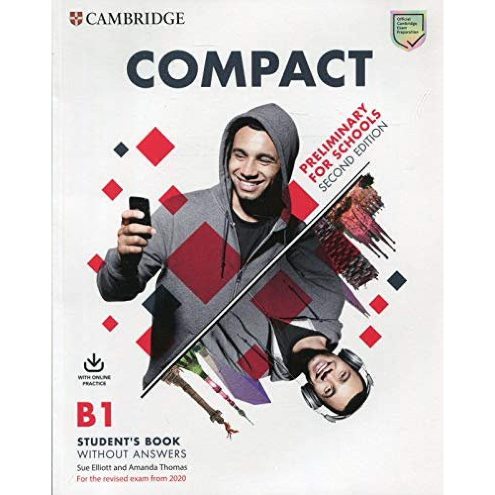 Compact Preliminary for Schools. Student's Book without Answers with Online Practice (Exams 2020). Elliott Sue, Thomas Amanda 