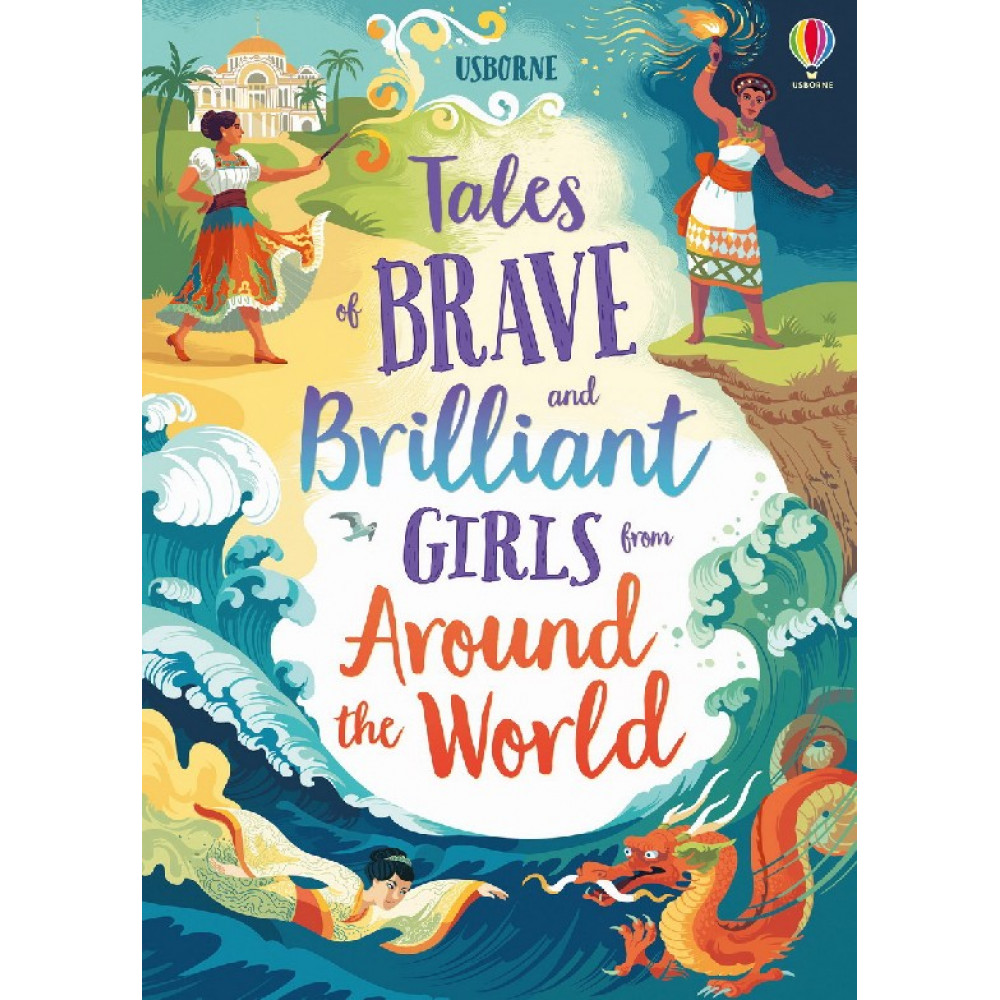 Tales of Brave and Brilliant Girls from Around the World 