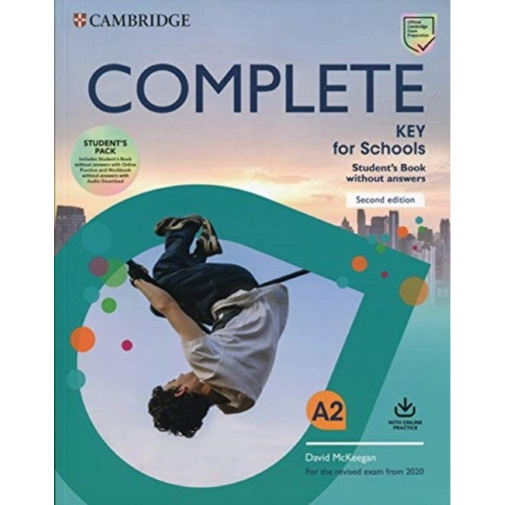Complete. Key for Schools. Student's Book without Answers with Online Practice and Workbook without Answers with Audio Download. 2nd Edition 