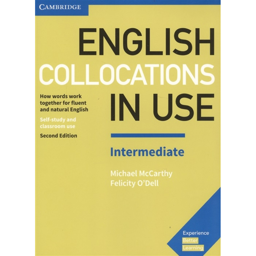 English Collocations in Use Intermediate Book with Answers: How Words Work Together for Fluent and Natural English 