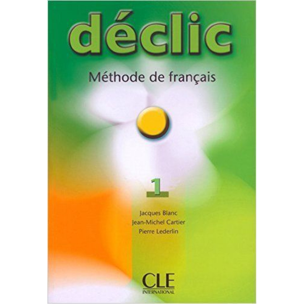 Declic 1 - Livre de l'eleve 