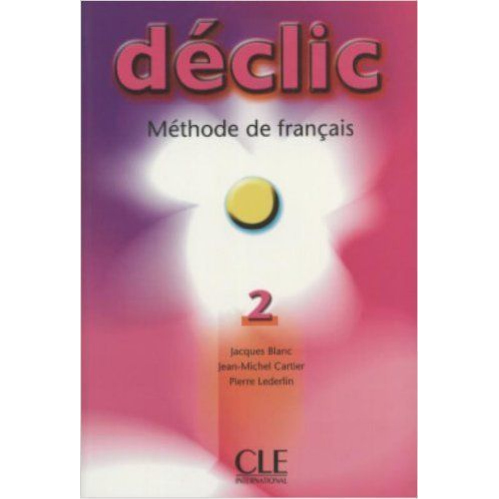 Declic 2 - Livre de l'eleve 