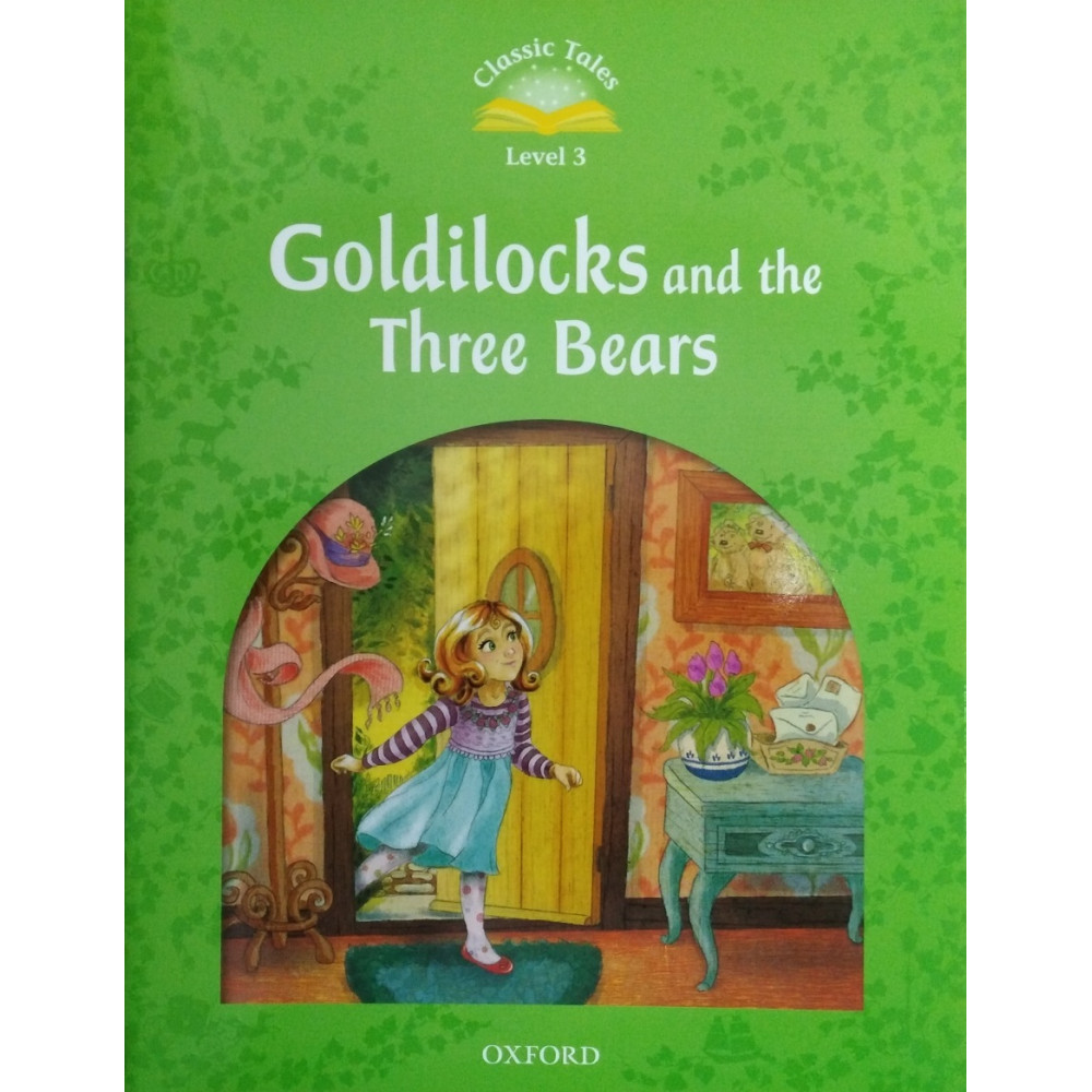 Classic Tales Level 3 Goldilocks and the Three Bears 