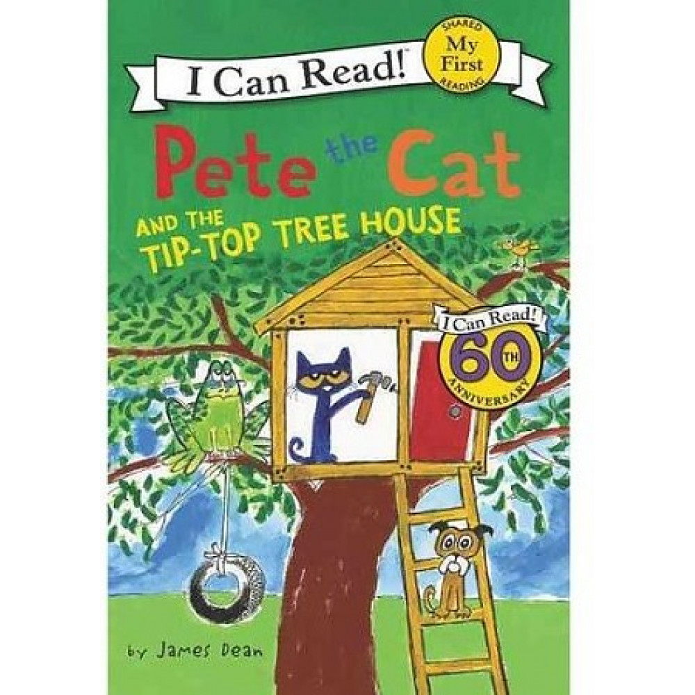 Pete the Cat and the Tip-Top Tree House. My First. Shared Reading 