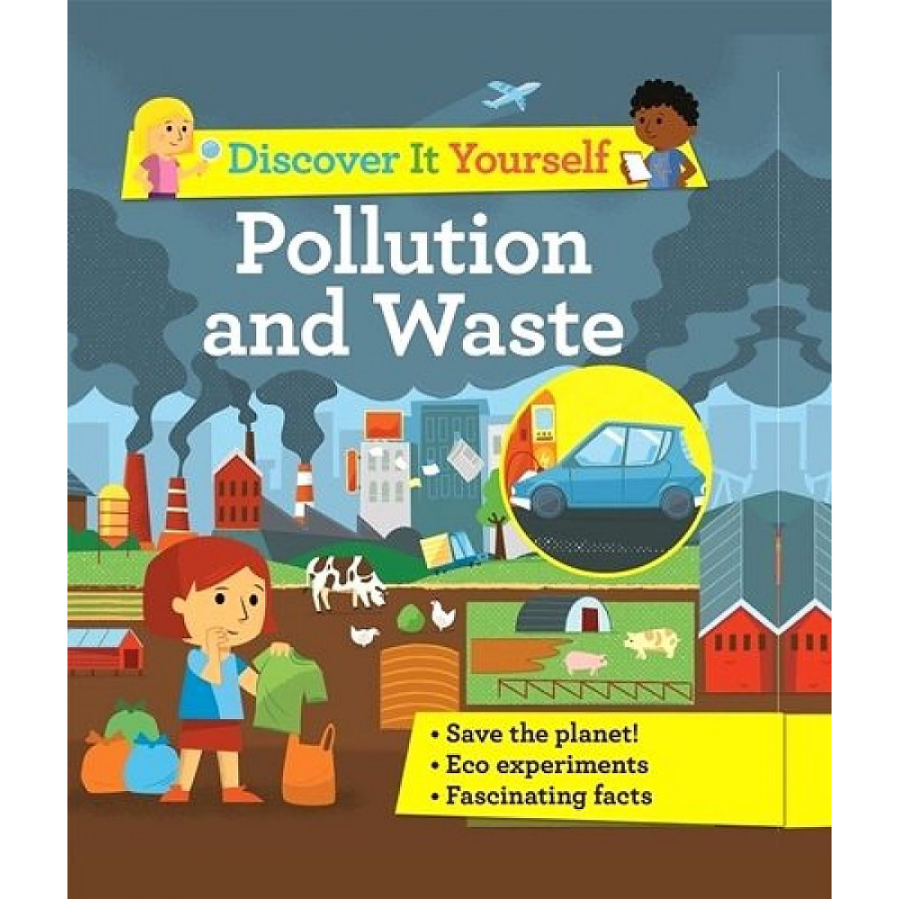 Discover It Yourself: Pollution and Waste 