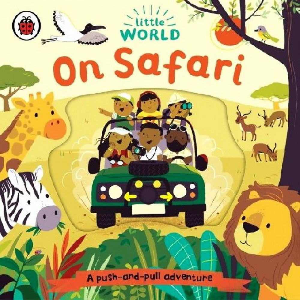 Little World: On Safari  (push-and-pull board book) 