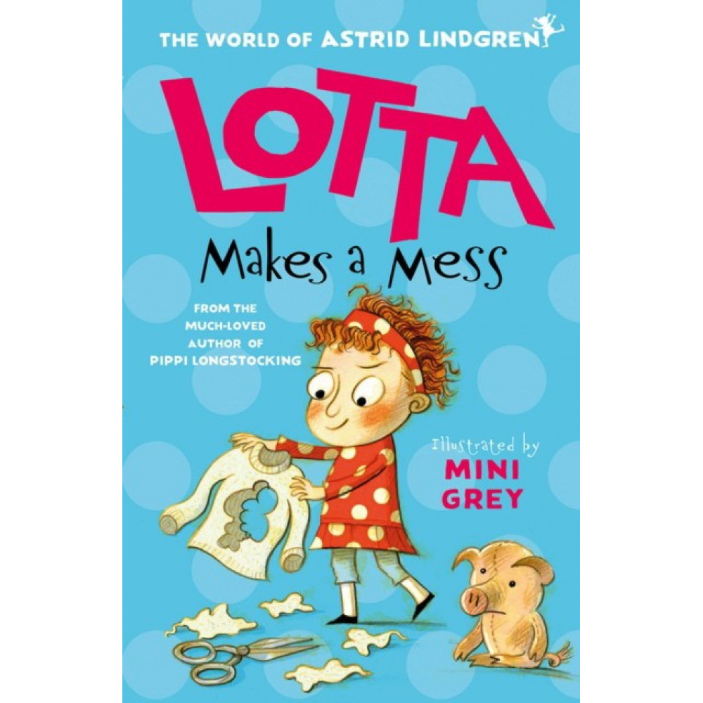 Lotta Makes Mess 