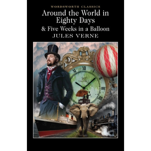 Around the World in Eighty Days & Five Weeks in a Balloon 