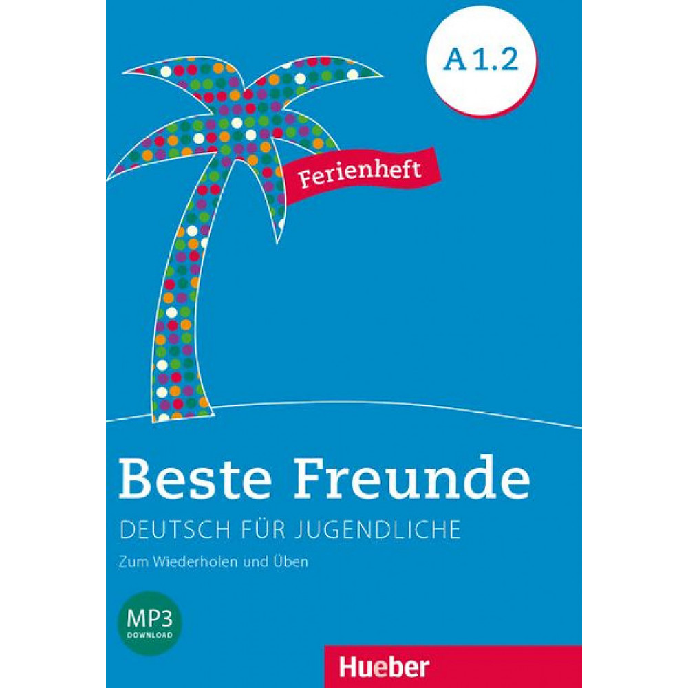 Beste Freunde. A1/2. Ferienheft 