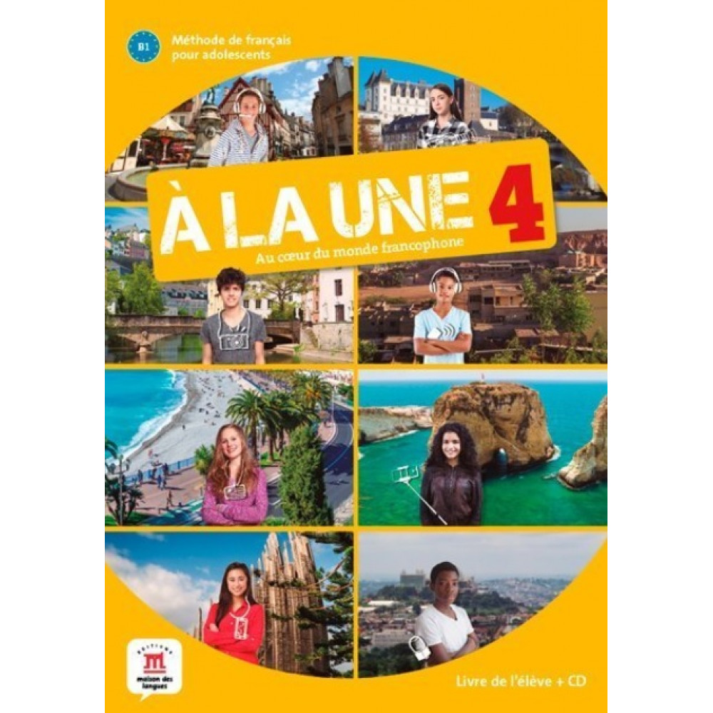 A la une 4. Livre de l’eleve. B1 