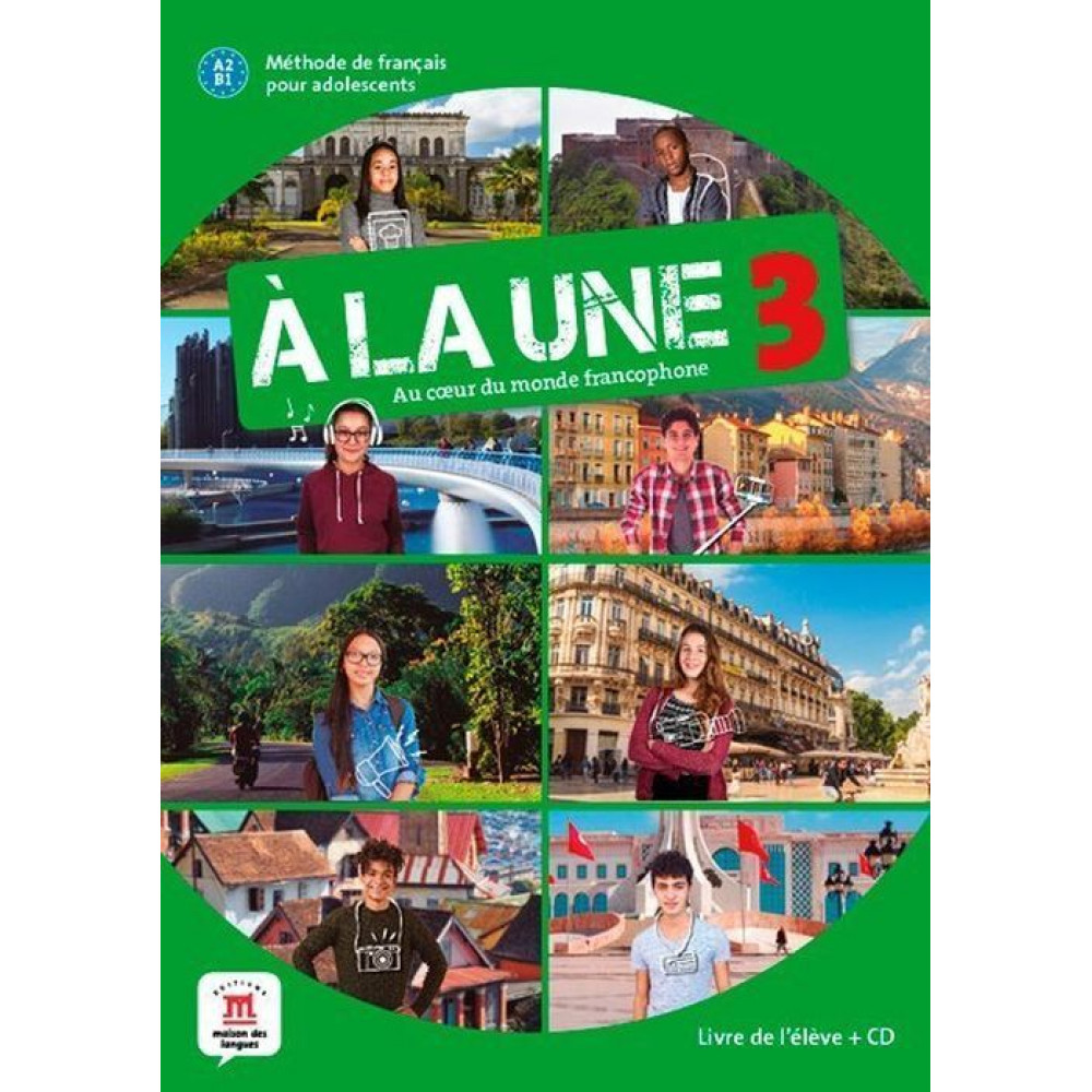 A la une 3. Livre de l’eleve + CD. A2-B1 