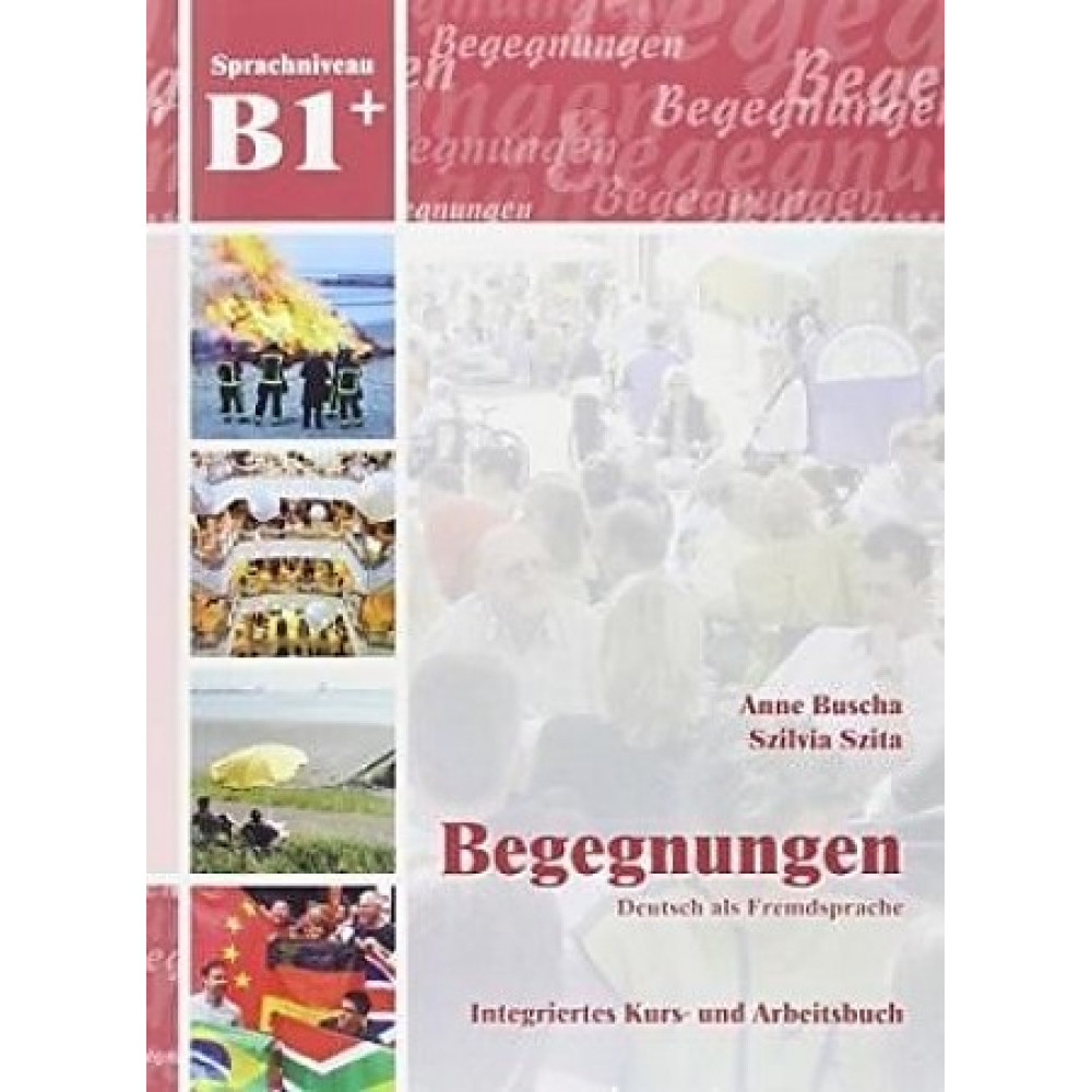 Begegnungen. B1+  Kurs- und Arbeitsbuch mit 2 CDs 