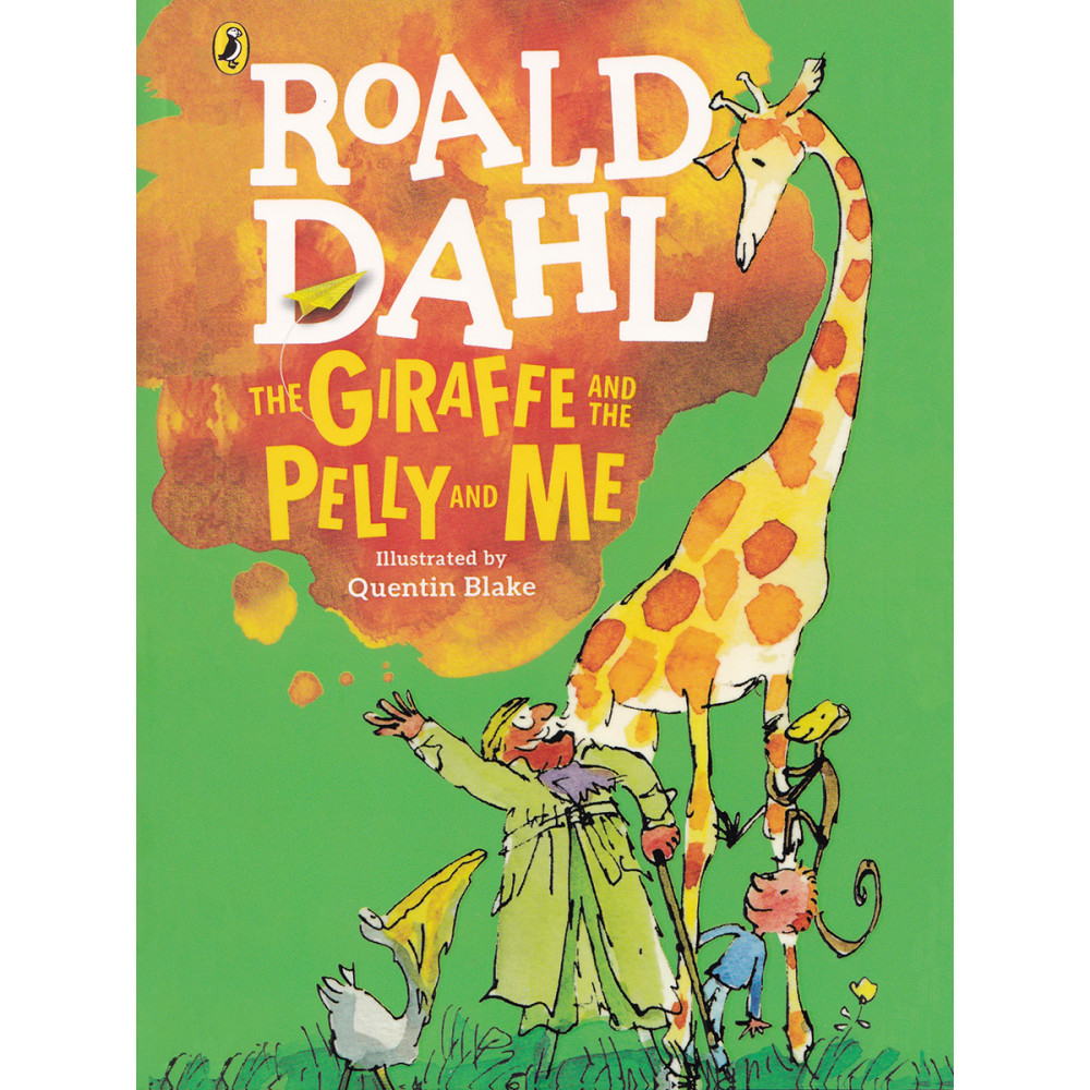 Roald Dahl. The Giraffe and the Pelly and Me 