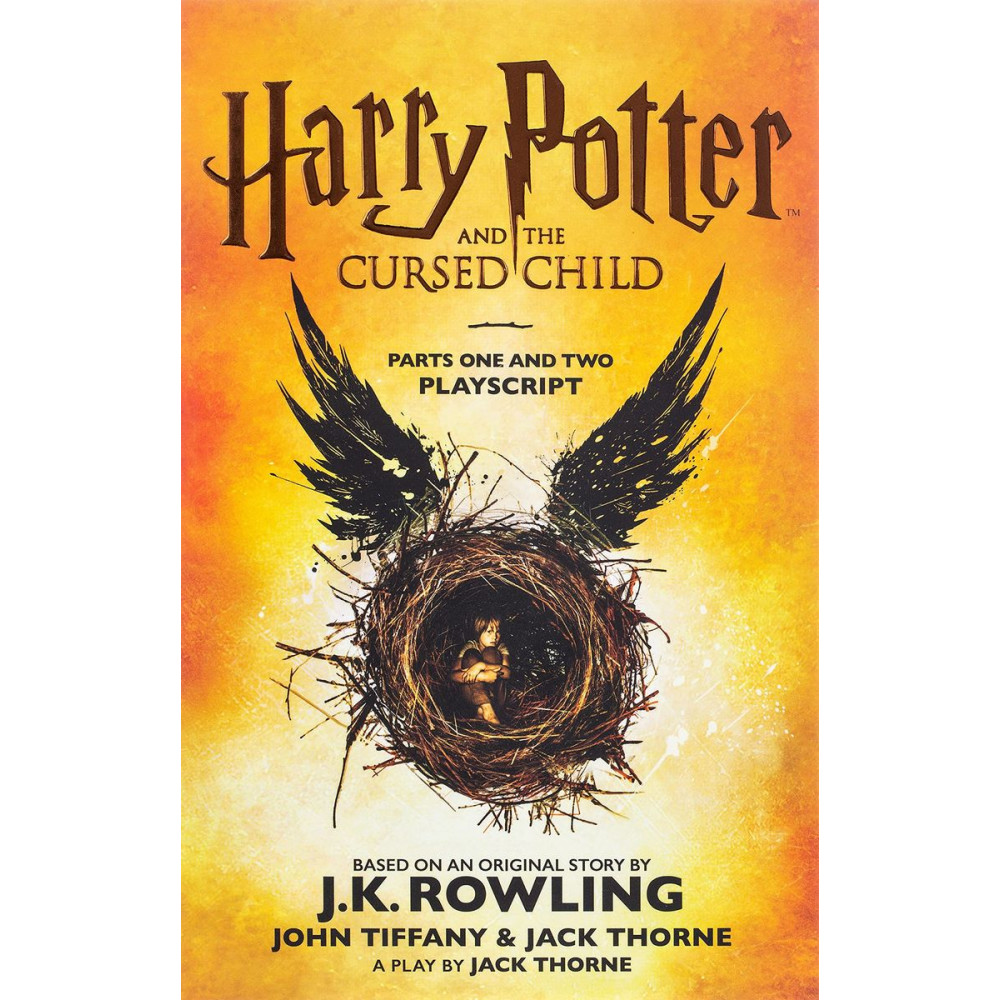 Rowling J.K, Harry Potter and the Cursed Child  - Parts One and Two : The Official Playscript of the Original West End Production 