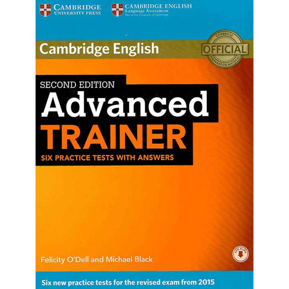 Advanced Trainer (for revised exam 2015) Six Practice Tests with Answers with Download Audio 