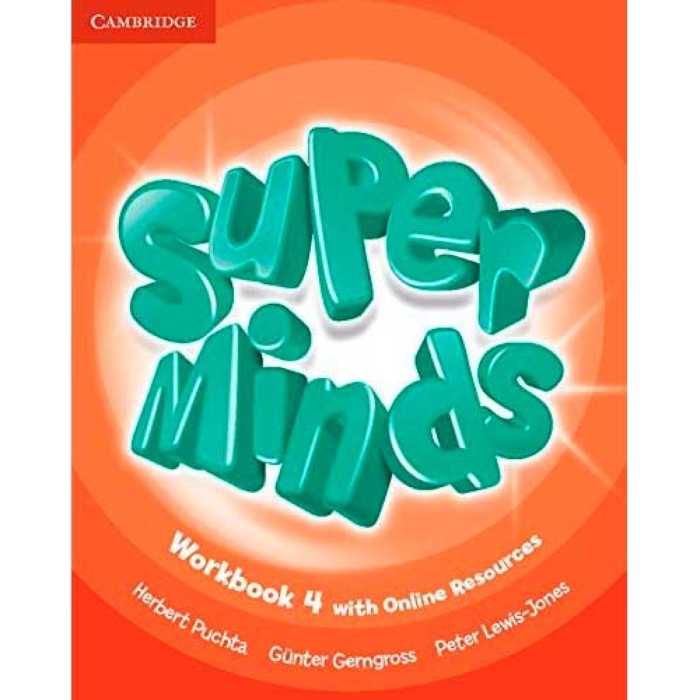 Super Minds. 4 Workbook with Online Resources. Puchta, Gerngross, Lewis-Jones. 